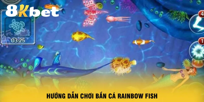 huong-dan-choi-ban-ca-rainbow-fish